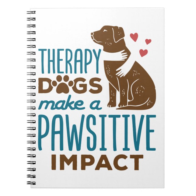 Therapy Dogs Make a Pawsitive Impact Notebook (Front)