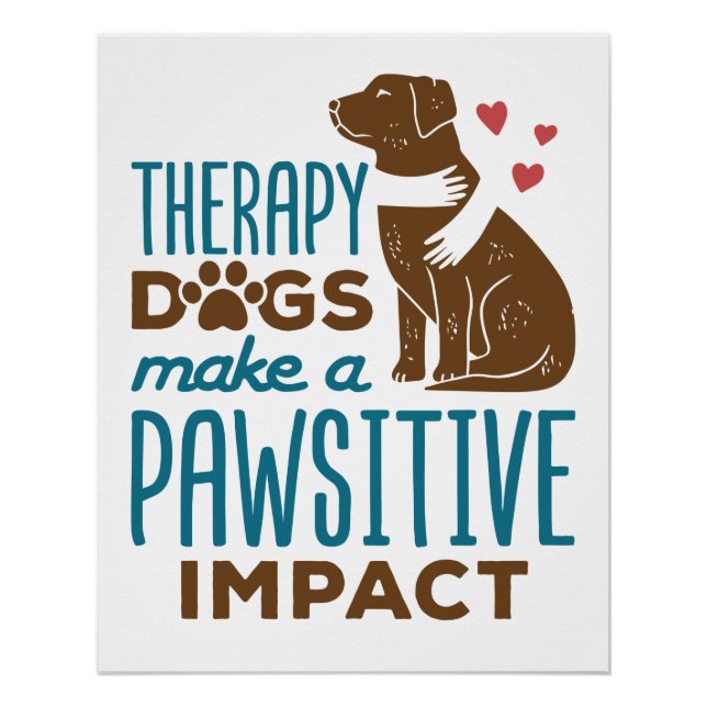 Therapy Dogs Make a Pawsitive Impact Poster (Front)