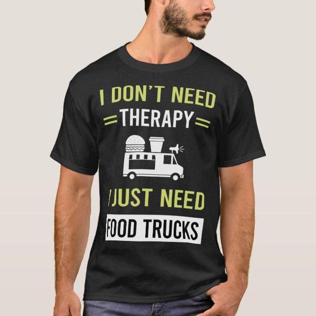 Therapy Food Truck Trucks T-Shirt (Front)