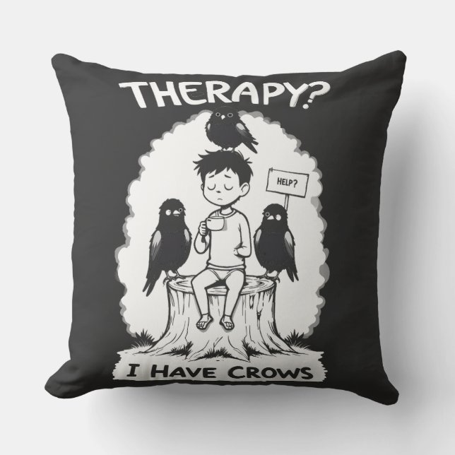 Therapy? I Have Crows Throw Pillow (Front)