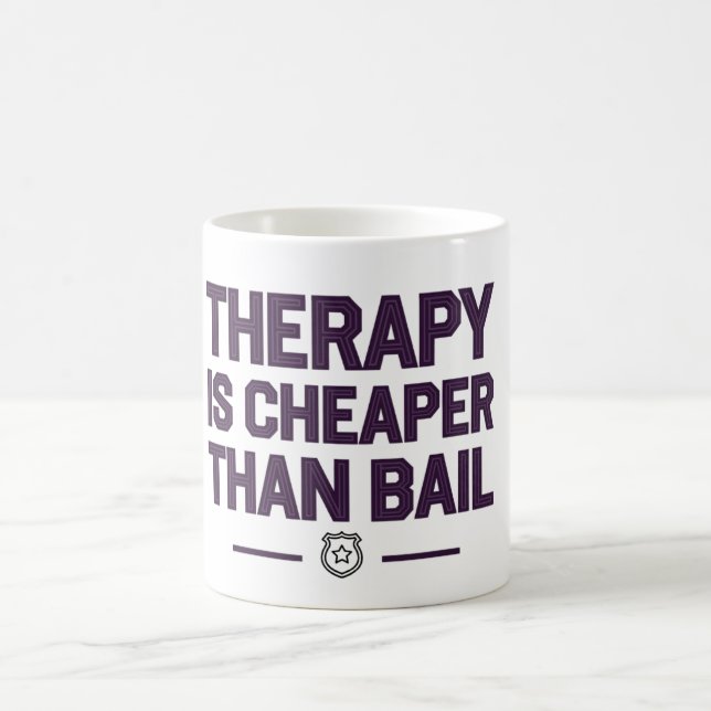 Therapy is cheaper than bail  coffee mug (Center)