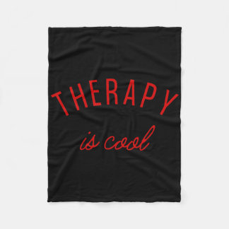 Therapy Is Cool Mental Health Problems Awareness T Fleece Blanket