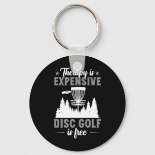 Therapy Is Expensive Disc Golf Disc Golfer  Keychain