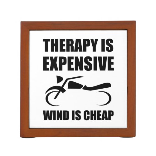 Therapy Is Expensive Wind Is Cheap Motorcycle Desk Organizer