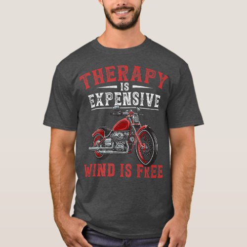 Therapy Is Expensive Wind Is Free Funny Sarcastic  T_Shirt