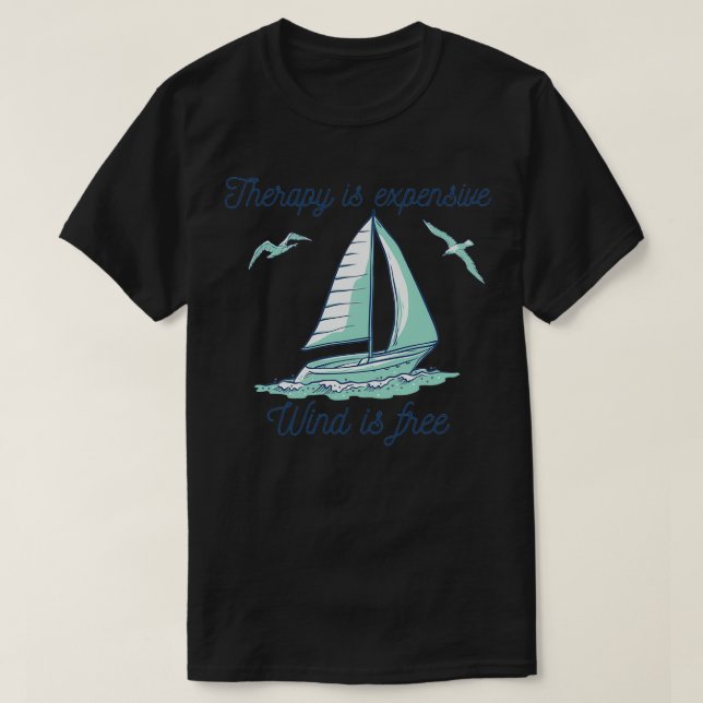 Therapy is expensive wind is free T-Shirt (Design Front)