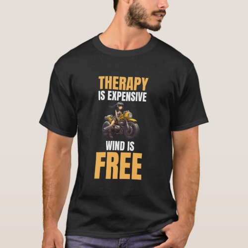 Therapy Is Expensive Wind Is Free T_Shirt