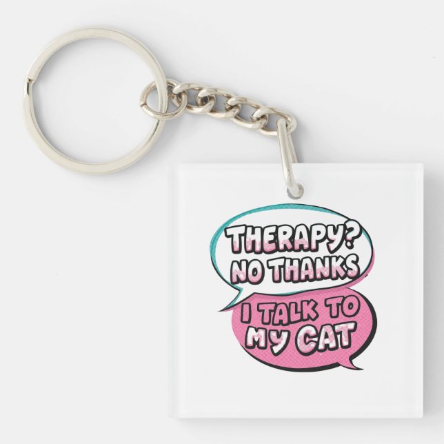 Therapy? No Thanks, I Talk to My Cat Comic Design Keychain (Front)