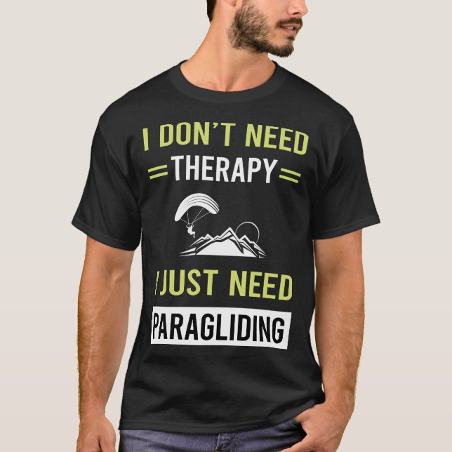 Therapy Paragliding Paraglide Paraglider T-Shirt (Front)