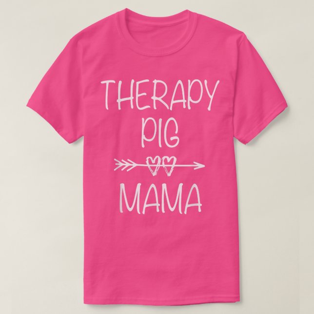 Therapy Pig Mom Service Animal Emotional Support P T-Shirt (Design Front)