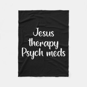 Therapy Psych Meds - Christian Mental Health Fleece Blanket