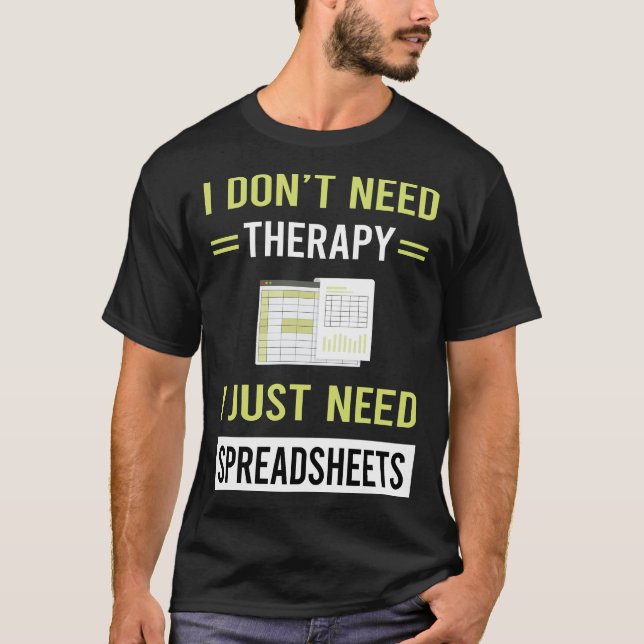 Therapy Spreadsheet Spreadsheets T-Shirt (Front)