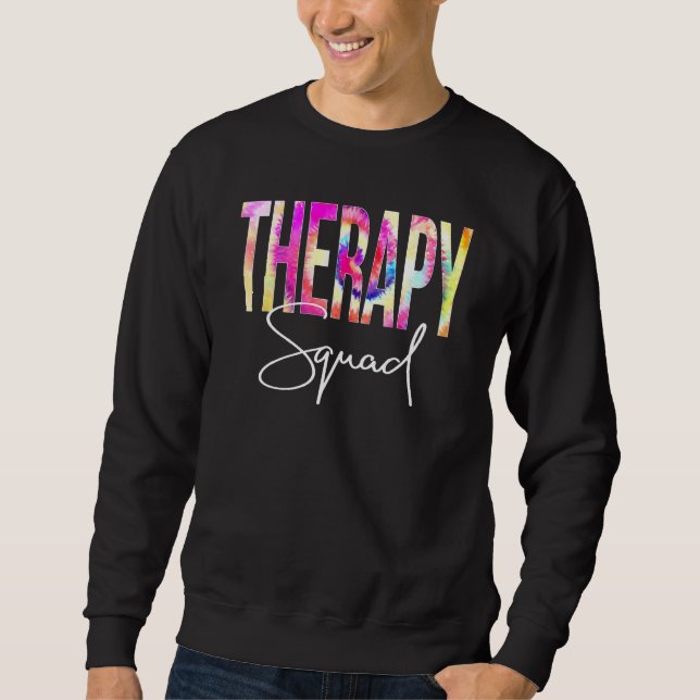 Therapy Squad Tie Dye Back To School Women Appreci Sweatshirt (Front)