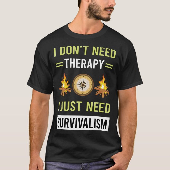 Therapy Survivalism Prepper Survival T-Shirt (Front)