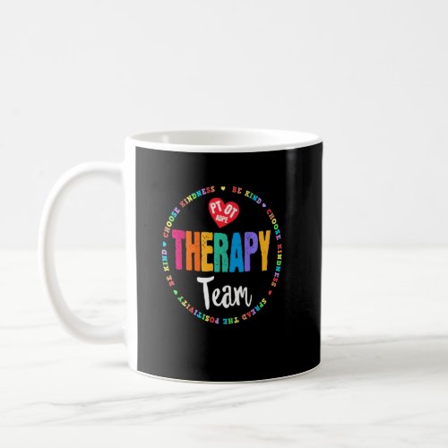 Therapy Team Pt Ot Adapted Pe Squad Occupational T Coffee Mug
