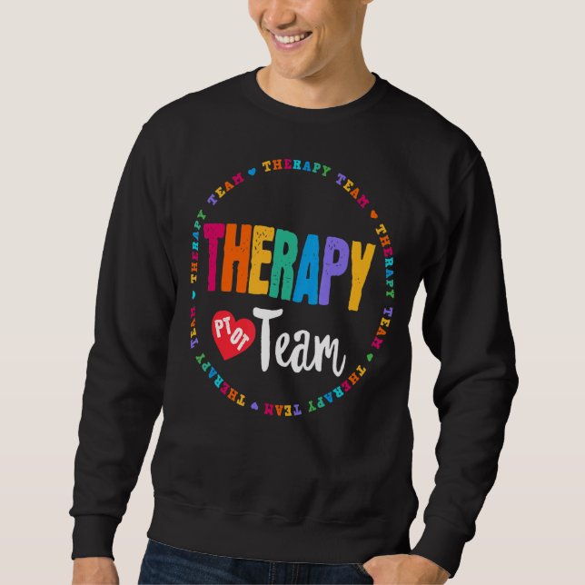 Therapy Team Pt Ot Physical Occupational Therapist Sweatshirt (Front)