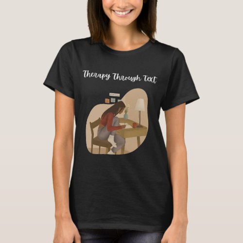 Therapy Through Text for Psychologists  T_Shirt