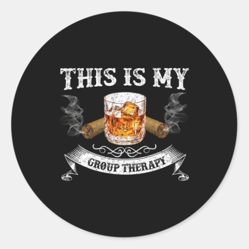 Therapy Whiskey And Smoking Cigars Dad Classic Round Sticker