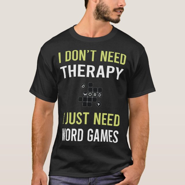 Therapy Word Game Games T-Shirt (Front)