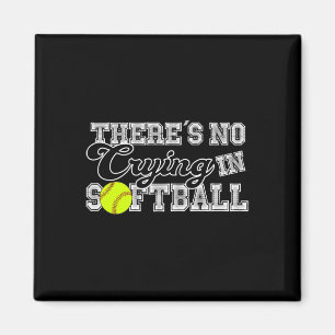 There39s No Crying In Softball Slow Pitch Batter S Magnet