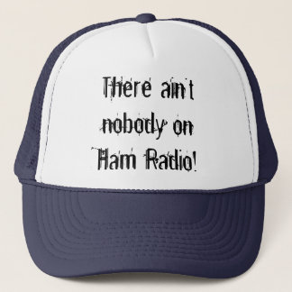 There ain't nobody on Ham Radio Hat