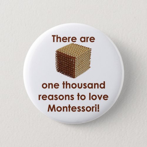 There are 1000 Reasons to Love Montessori Button