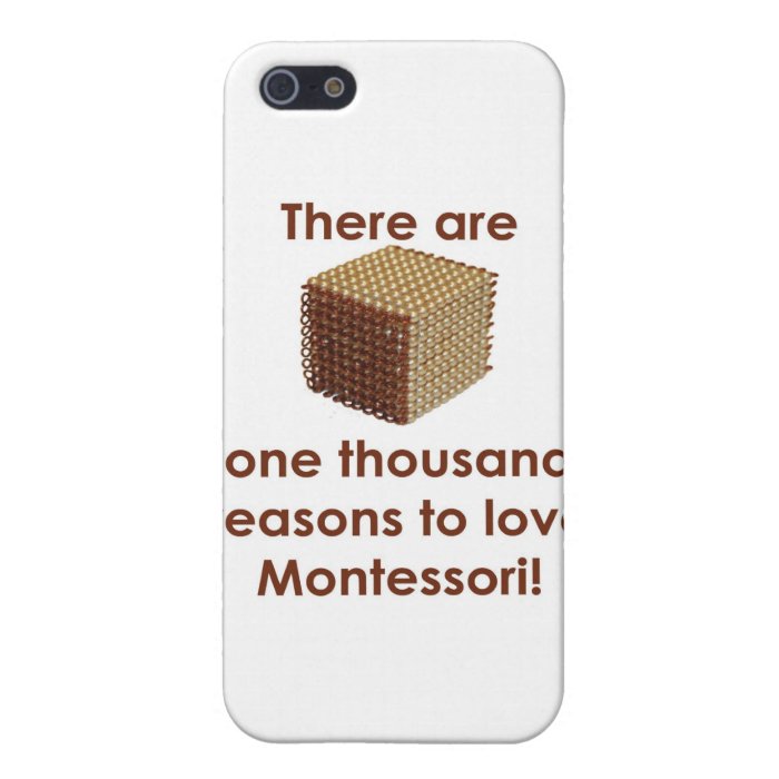 There are 1000 Reasons to Love Montessori iPhone 5 Case