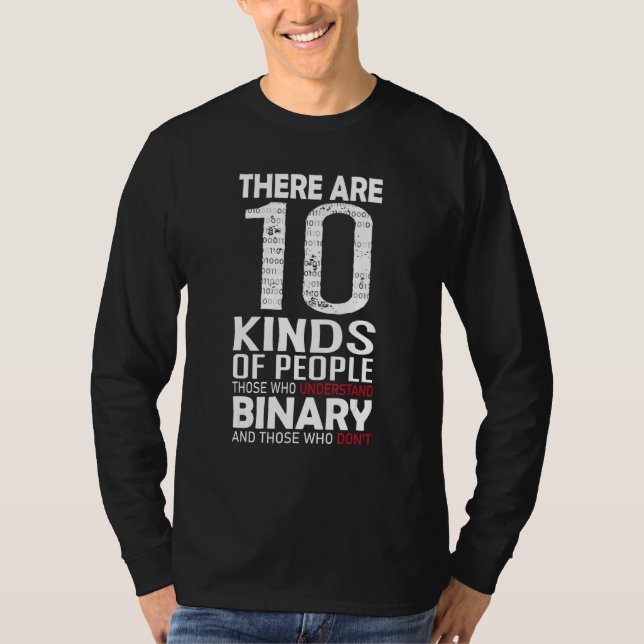 There Are 10 Kinds Of People  Binary Math Programm T-Shirt (Front)