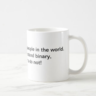 There are 10 kinds of people in the world coffee mug