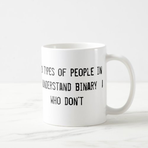 there are 10 types of people in the world those wh coffee mug