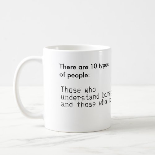 There are 10 types of people understand binary coffee mug