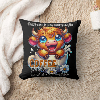 There Are 2 Kinds of People Coffee People and Sad  Throw Pillow