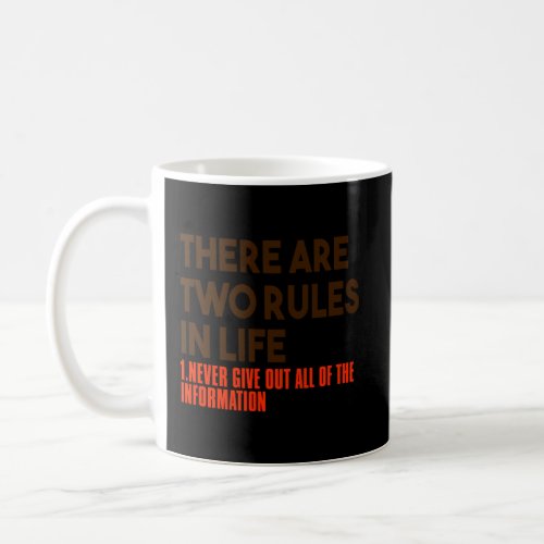 There Are 2 Rules In Life Never Give Out All The I Coffee Mug