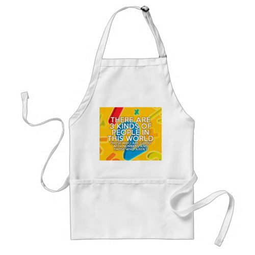 THERE ARE 3 KINDS OF PEOPLE Maths Adult Apron