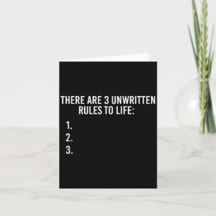 There Are 3 Unwritten Rules Of Life Funny Card