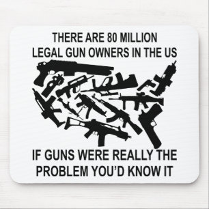 There Are 80 Million Legal Gun Owners In The US Mouse Pad