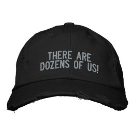 "There are dozens of us!" Embroidered Baseball Cap