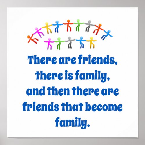 There Are Friends There Is Family _ Friendship Quo Poster