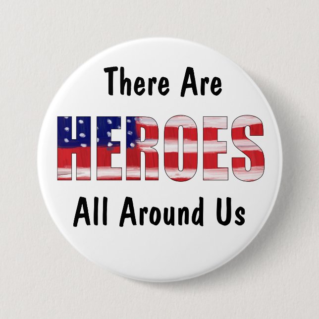 There Are Heroes All Around Us Button (Front)