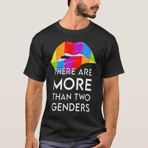 There Are More Than Two Genders _ LGBTQ Love is Lo T_Shirt