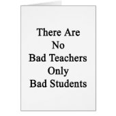 There Are No Bad Teachers Only Bad Students (Front)