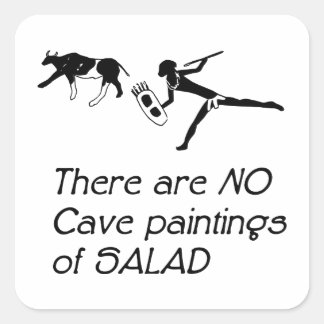 There Are No Cave Paintings of Salad Square Sticker