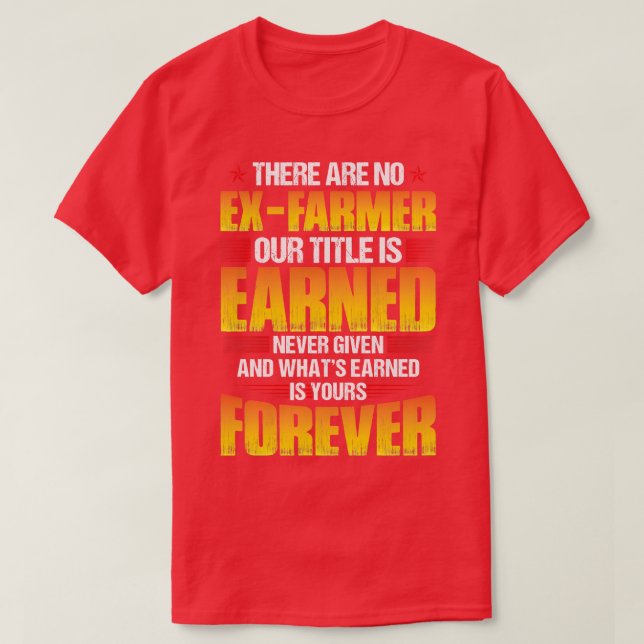 There Are No ExFarmer Proud Farmer T Shirts For Fa (Design Front)