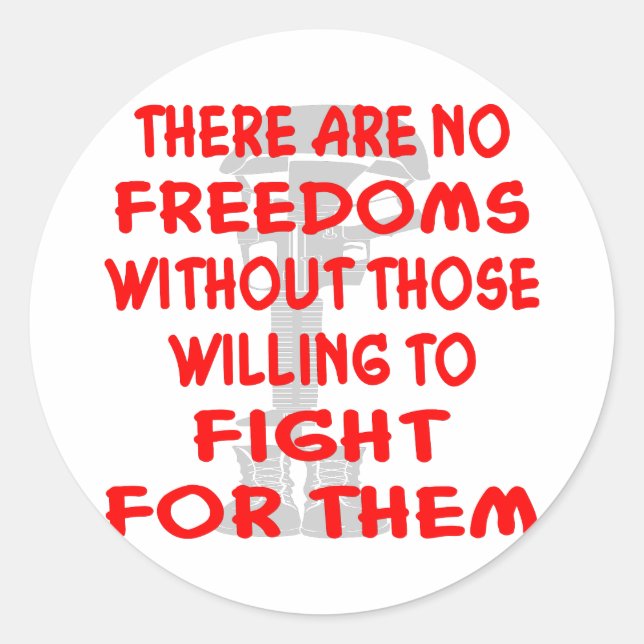 There Are No Freedoms Without Those Willing Classic Round Sticker (Front)