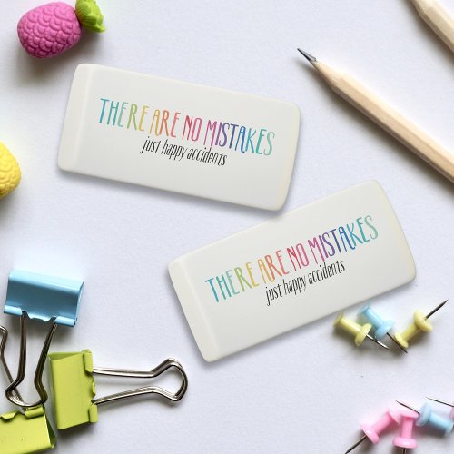 There Are No Mistakes Rainbow Quote Eraser