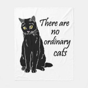 There Are No Ordinary Cats Fleece Blanket