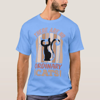 There are no ordinary cats vintage T-Shirt