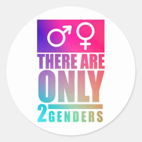 There are Only 2 Genders  Classic Round Sticker