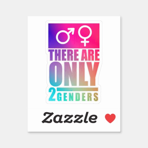 There are Only 2 Genders  Sticker
