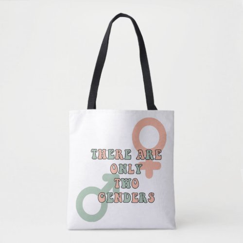 There Are Only Two Genders Tote Bag